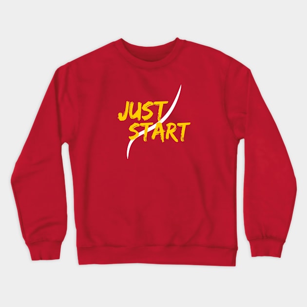 Just start Motivational Words Crewneck Sweatshirt by etees0609